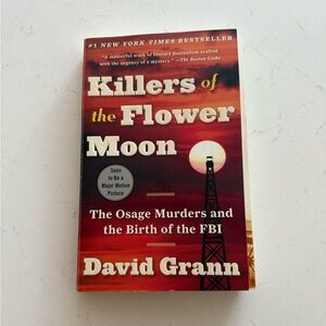 Killers of the Flower Moon The Osage Murders and the Birth of the FBI Paperback